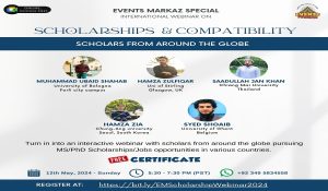 Read more about the article Event: International Webinar on “International Scholarships & Compatibility,” organized by EVENTS MARKAZ